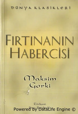 MAKSİM GORKİ - FIRTINANIN HABERCİSİ